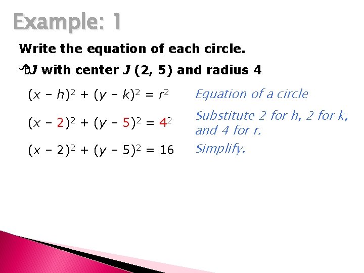 Example: 1 Write the equation of each circle. J with center J (2, 5)