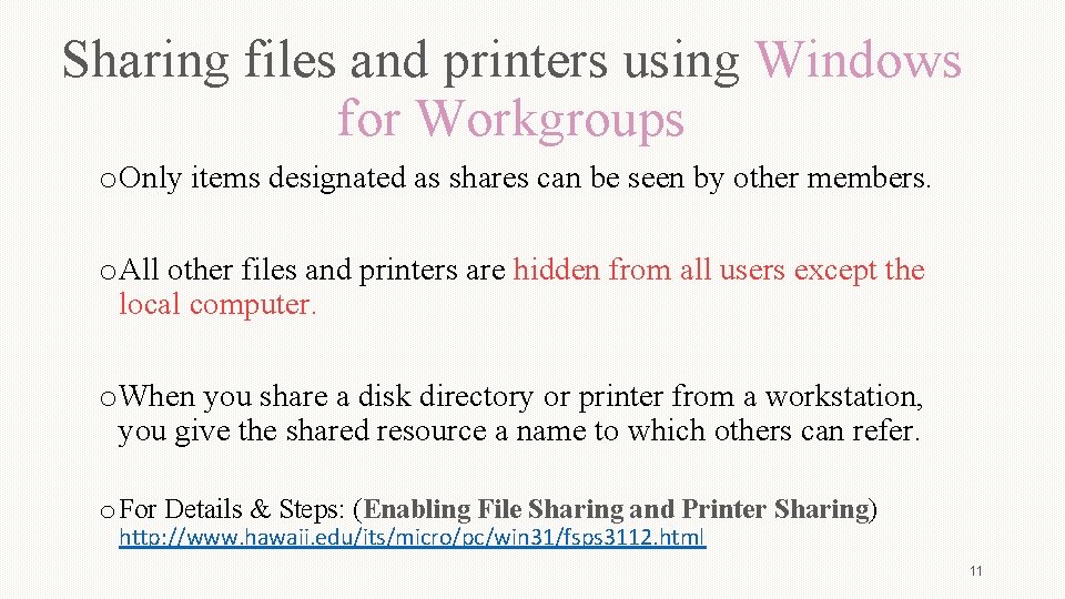 Sharing files and printers using Windows for Workgroups o. Only items designated as shares