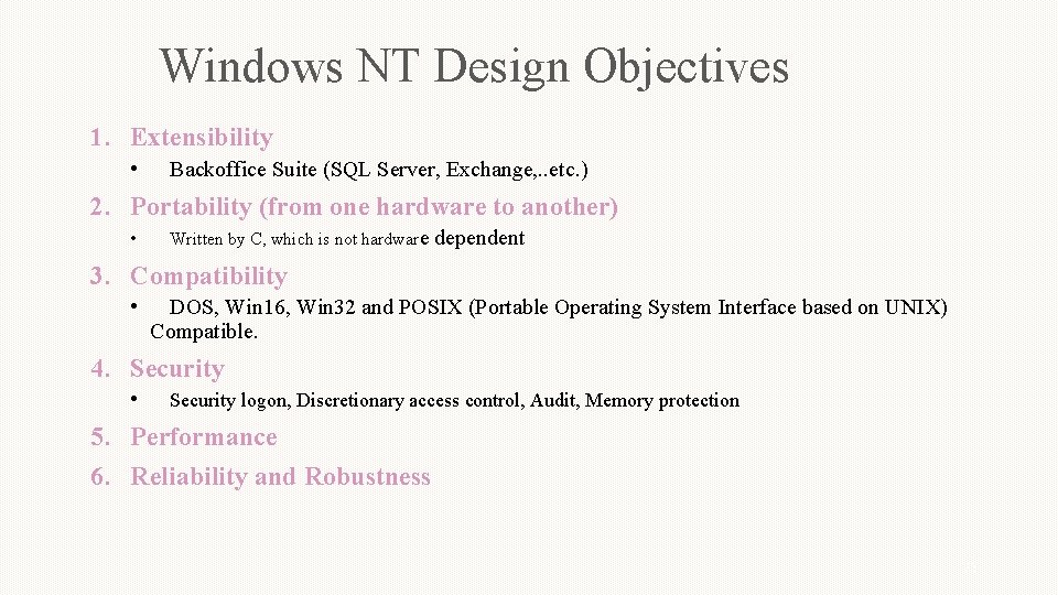 Windows NT Design Objectives 1. Extensibility • Backoffice Suite (SQL Server, Exchange, . .