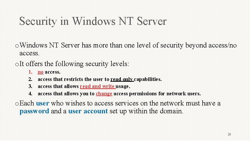 Security in Windows NT Server o Windows NT Server has more than one level