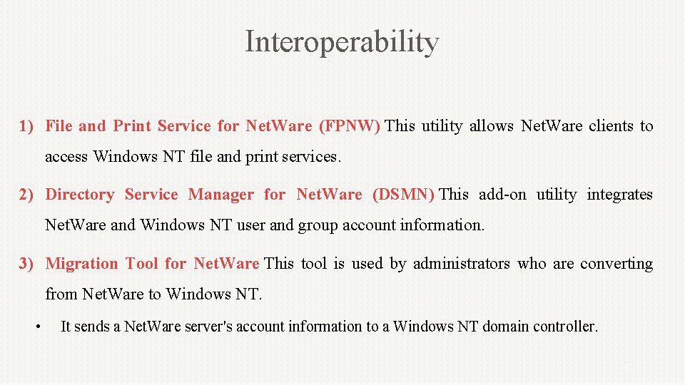 Interoperability 1) File and Print Service for Net. Ware (FPNW) This utility allows Net.