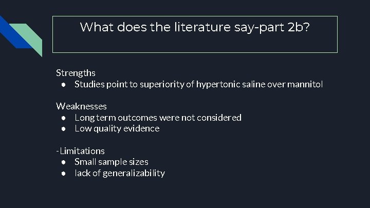 What does the literature say-part 2 b? Strengths ● Studies point to superiority of