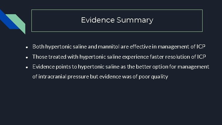 Evidence Summary ● Both hypertonic saline and mannitol are effective in management of ICP