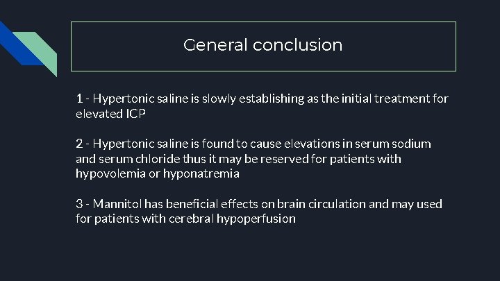 General conclusion 1 - Hypertonic saline is slowly establishing as the initial treatment for