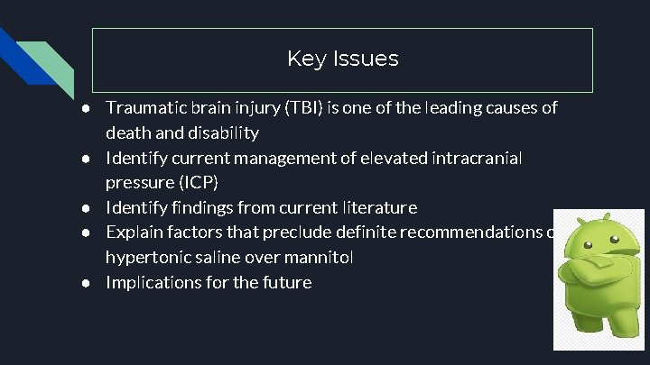 Key Issues ● Traumatic brain injury (TBI) is one of the leading causes of