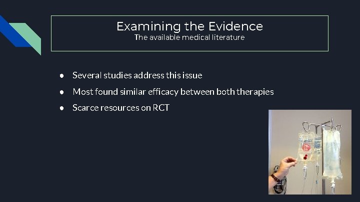 Examining the Evidence The available medical literature ● Several studies address this issue ●
