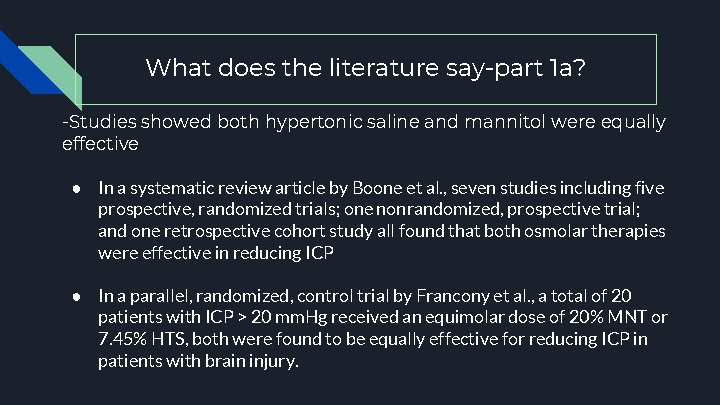 What does the literature say-part 1 a? -Studies showed both hypertonic saline and mannitol