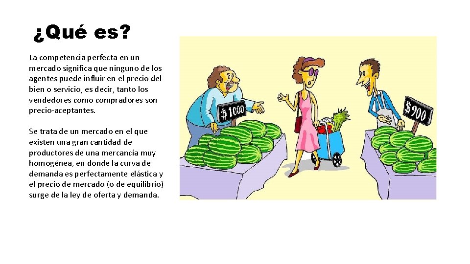 ¿Qué es? La competencia perfecta en un mercado significa que ninguno de los agentes