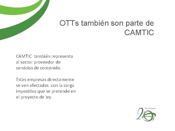 OTTs también son parte de CAMTIC también representa al sector proveedor de servicios de