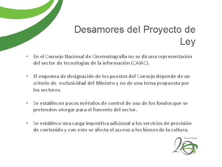 Desamores del Proyecto de Ley • En el Consejo Nacional de Cinematografía no se