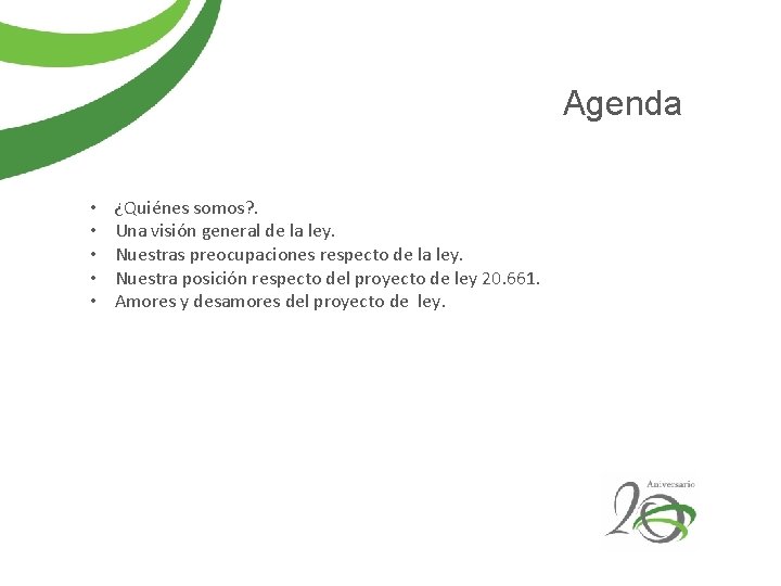 Agenda • • • ¿Quiénes somos? . Una visión general de la ley. Nuestras