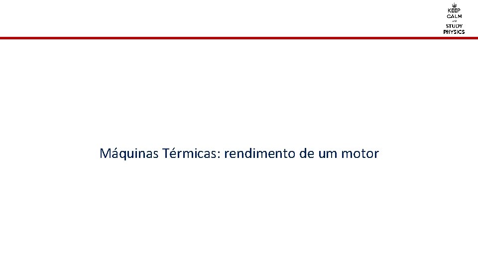 Máquinas Térmicas: rendimento de um motor 