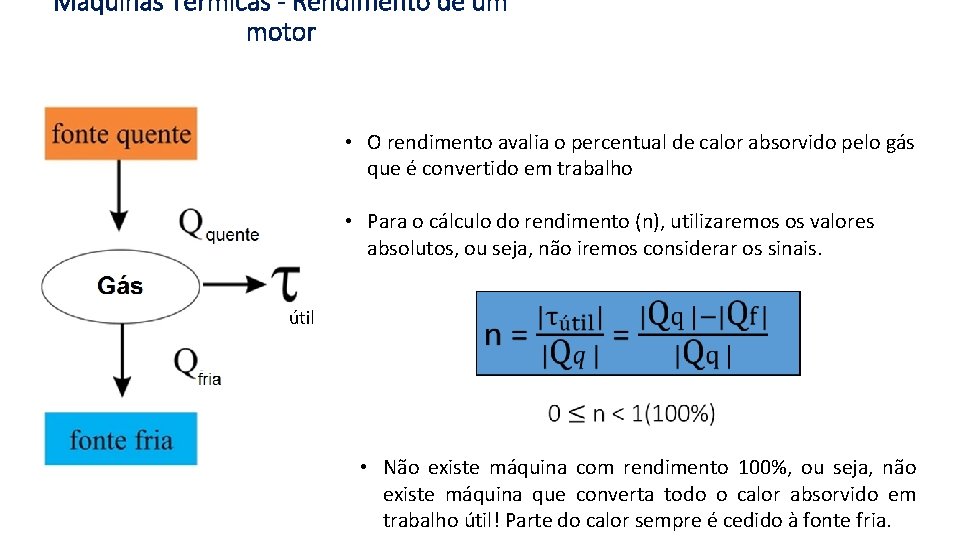 Máquinas Térmicas - Rendimento de um motor • O rendimento avalia o percentual de