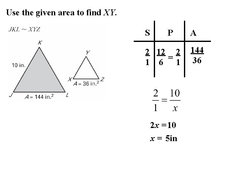 Use the given area to find XY. S P 2 12 2 = 1