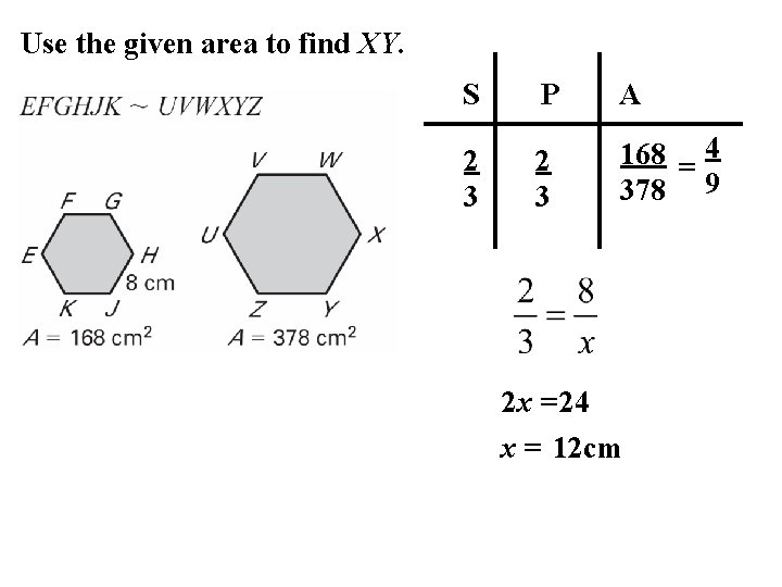 Use the given area to find XY. S P A 2 3 168 =