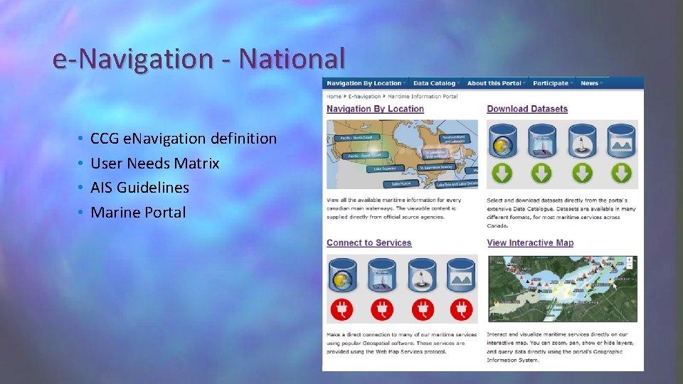 e-Navigation - National • • CCG e. Navigation definition User Needs Matrix AIS Guidelines
