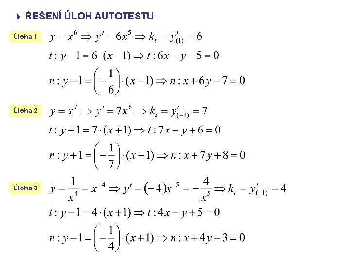  ŘEŠENÍ ÚLOH AUTOTESTU Úloha 1 Úloha 2 Úloha 3 