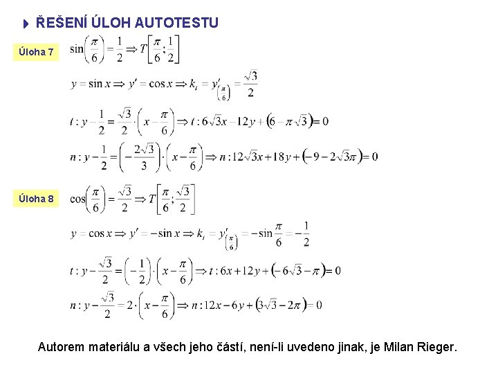  ŘEŠENÍ ÚLOH AUTOTESTU Úloha 7 Úloha 8 Autorem materiálu a všech jeho částí,