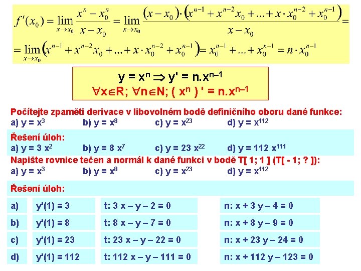 y = xn y' = n. xn– 1 x R; n N; ( xn