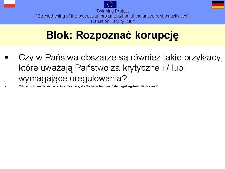 Twinning Project “Strengthening of the process of implementation of the anticorruption activities” Transition Facility