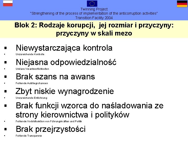 Twinning Project “Strengthening of the process of implementation of the anticorruption activities” Transition Facility