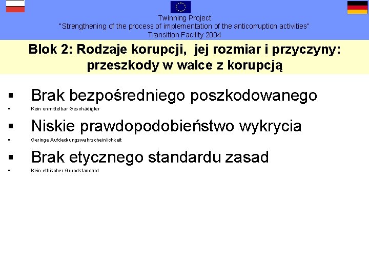 Twinning Project “Strengthening of the process of implementation of the anticorruption activities” Transition Facility