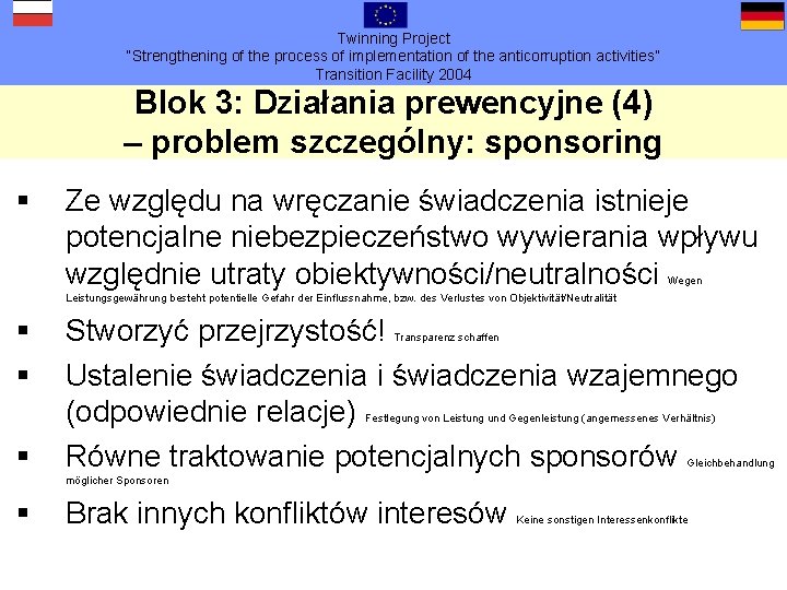 Twinning Project “Strengthening of the process of implementation of the anticorruption activities” Transition Facility