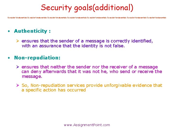 Security goals(additional) Computer fundamentals Computer fundamentals • Authenticity : Ø ensures that the sender