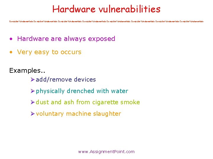 Hardware vulnerabilities Computer fundamentals Computer fundamentals • Hardware always exposed • Very easy to