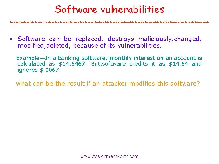 Software vulnerabilities Computer fundamentals Computer fundamentals • Software can be replaced, destroys maliciously, changed,