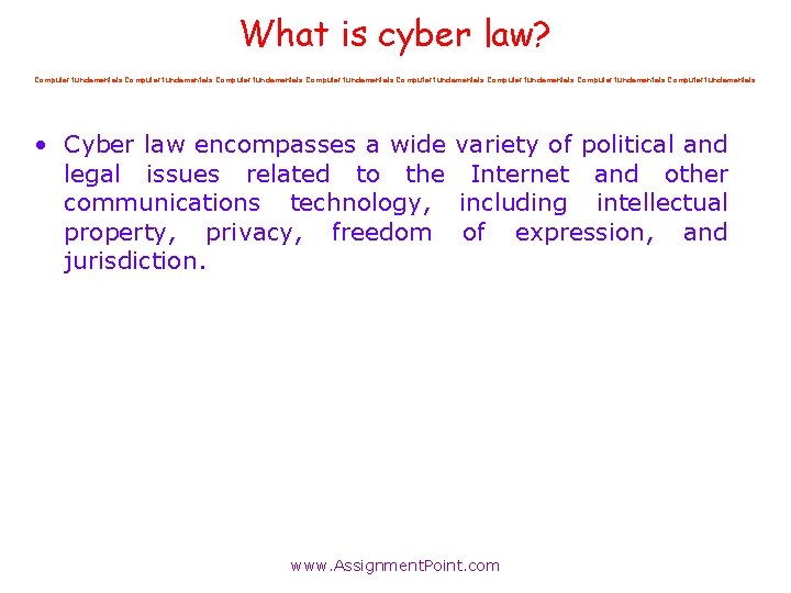 What is cyber law? Computer fundamentals Computer fundamentals • Cyber law encompasses a wide