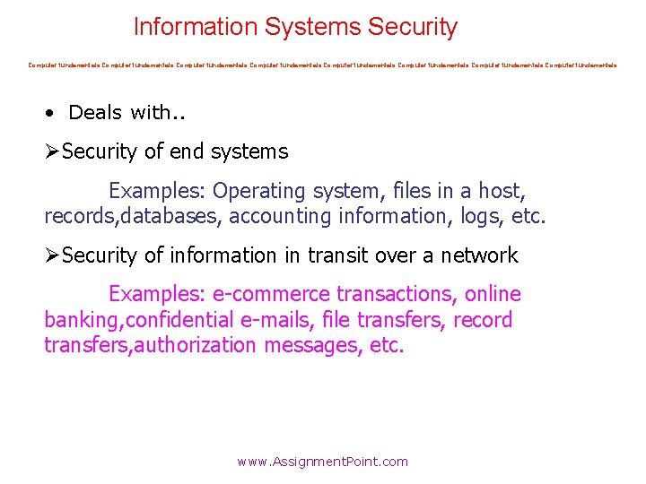 Information Systems Security Computer fundamentals Computer fundamentals • Deals with. . ØSecurity of end