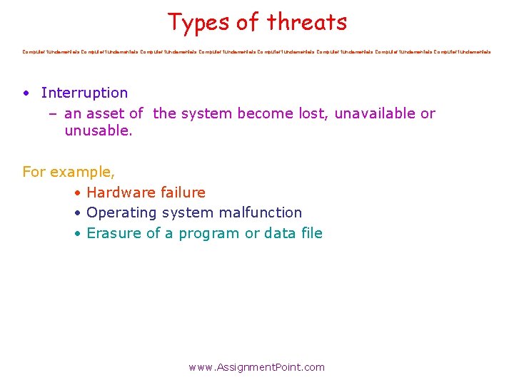 Types of threats Computer fundamentals Computer fundamentals • Interruption – an asset of the Types of threats Computer fundamentals Computer fundamentals • Interruption – an asset of the