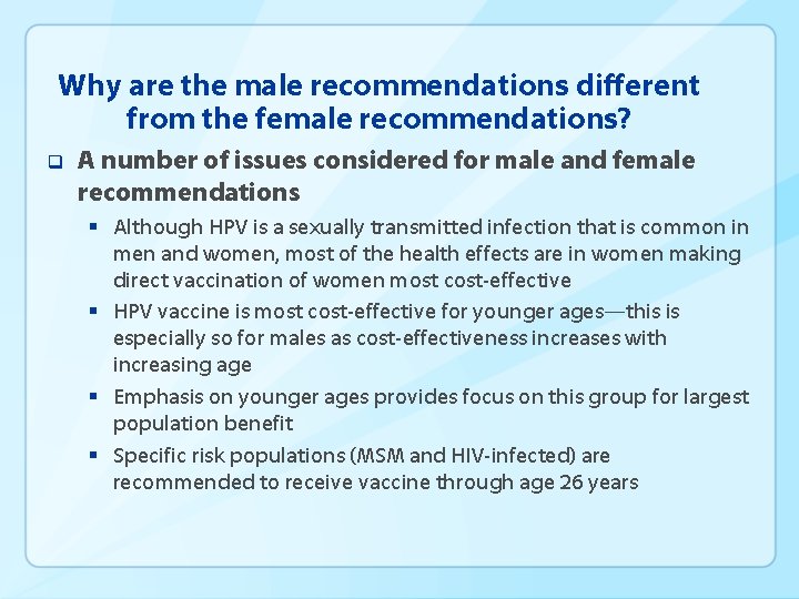 Why are the male recommendations different from the female recommendations? q A number of