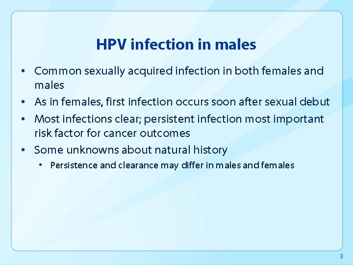 HPV infection in males • Common sexually acquired infection in both females and males
