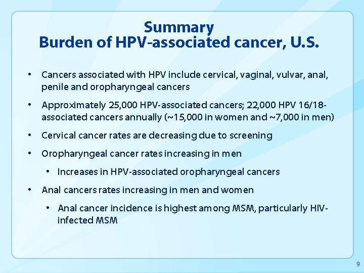Summary Burden of HPV-associated cancer, U. S. • Cancers associated with HPV include cervical,