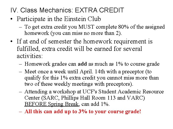 IV. Class Mechanics: EXTRA CREDIT • Participate in the Einstein Club – To get
