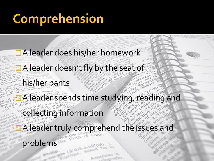 Comprehension �A leader does his/her homework �A leader doesn’t fly by the seat of