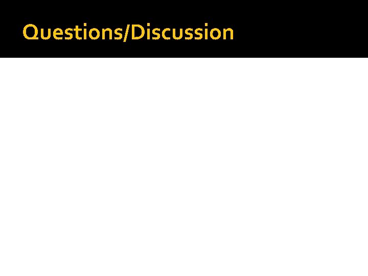 Questions/Discussion 