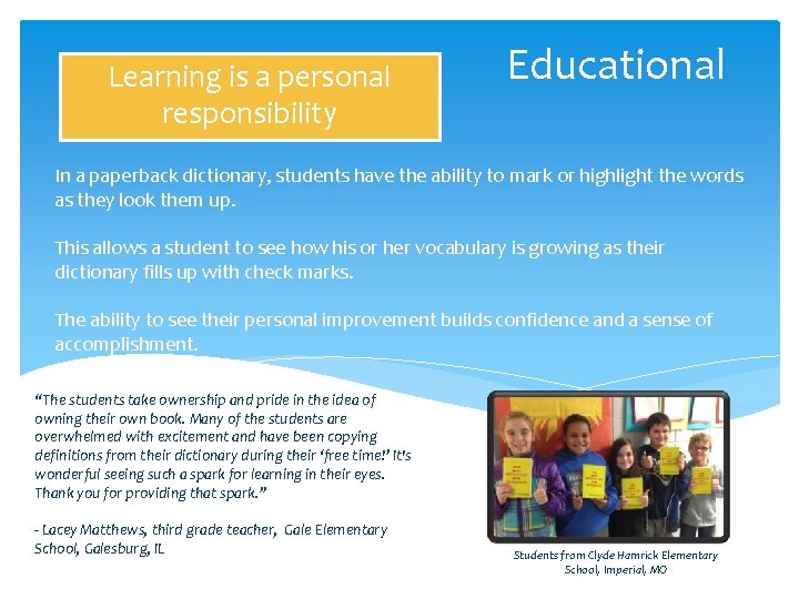 Learning is a personal responsibility Educational In a paperback dictionary, students have the ability