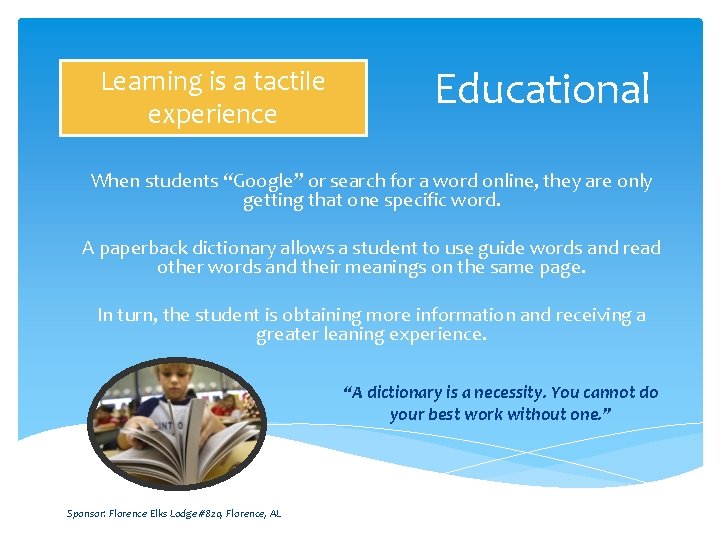 Learning is a tactile experience Educational When students “Google” or search for a word