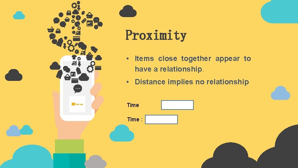 Proximity • Items close together appear to have a relationship. • Distance implies no