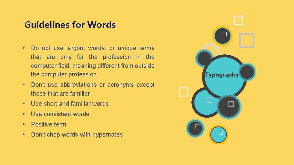 � Guidelines for Words � � • Do not use jargon, words, or unique