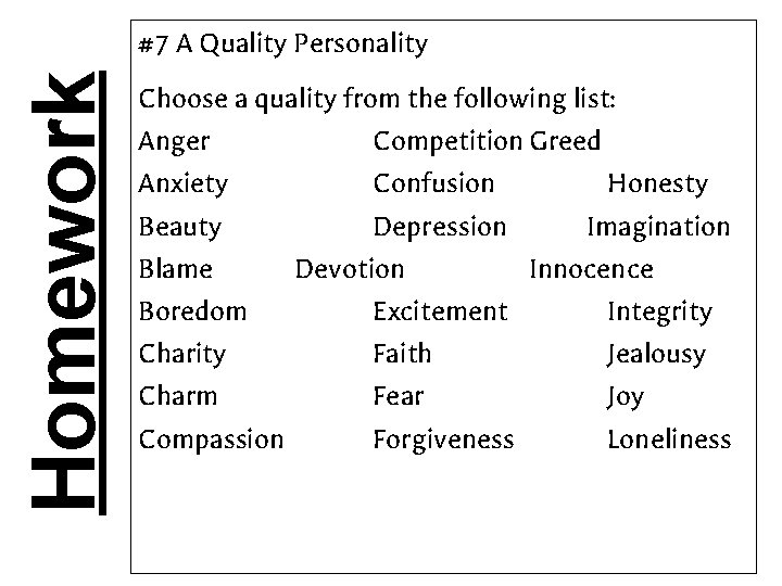 Homework #7 A Quality Personality Choose a quality from the following list: Anger Competition