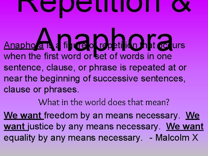 Repetition & Anaphora is a figure of repetition that occurs when the first word