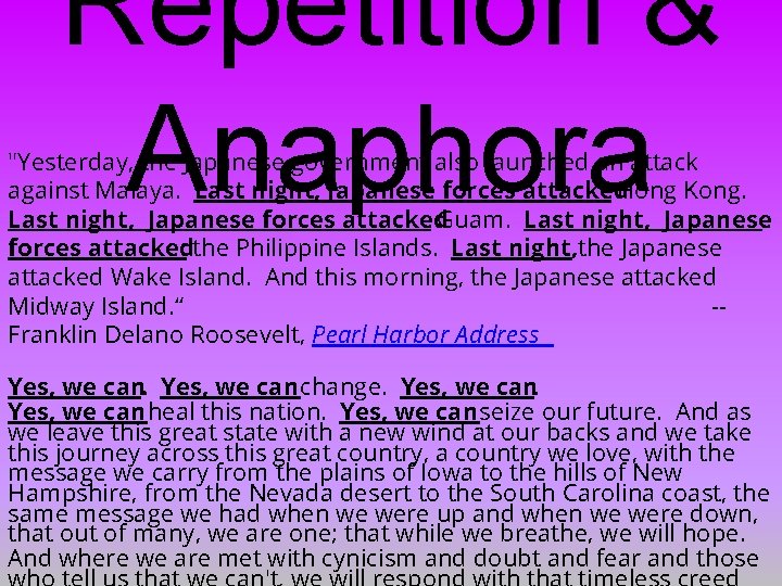 Repetition & Anaphora "Yesterday, the Japanese government also launched an attack against Malaya. Last