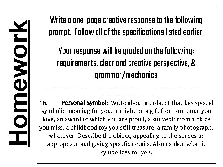 Homework Write a one-page creative response to the following prompt. Follow all of the