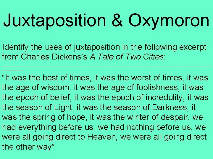 Juxtaposition & Oxymoron Identify the uses of juxtaposition in the following excerpt from Charles