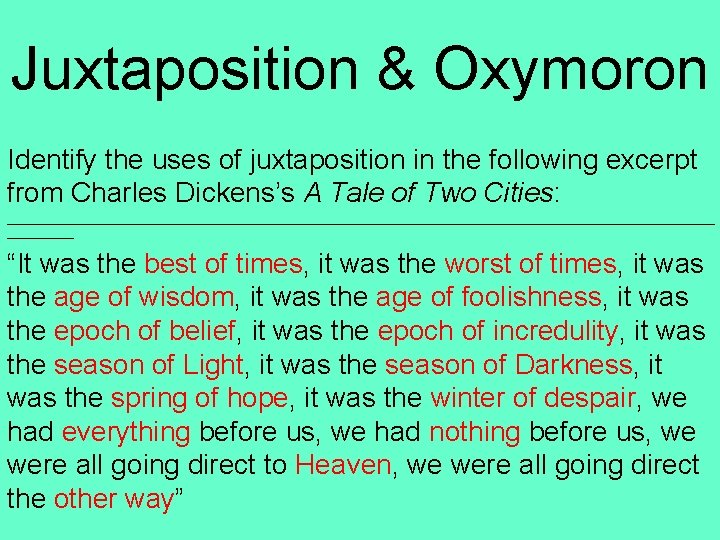 Juxtaposition & Oxymoron Identify the uses of juxtaposition in the following excerpt from Charles