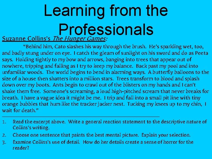 Learning from the Professionals Suzanne Collins’s The Hunger Games: “Behind him, Cato slashes his